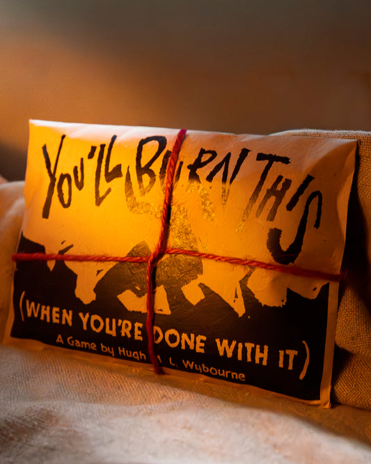 You'll Burn This When You're Done With It